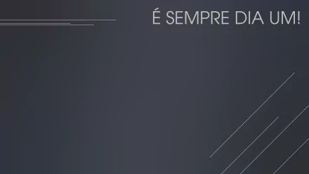  DAY ONE - DIA UM
