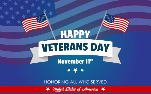 HD PC desktop wallpaper/background: patriotic Veterans Day holiday graphic with two US flags, a banner reading Happy Veterans Day — November 11th and text Honoring All Who Served.