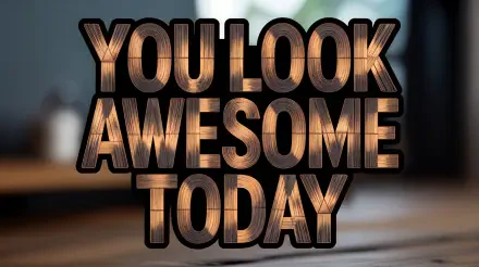Motivational 4K Ultra HD PC desktop wallpaper: bold wooden-textured letters read YOU LOOK AWESOME TODAY over a softly blurred background.