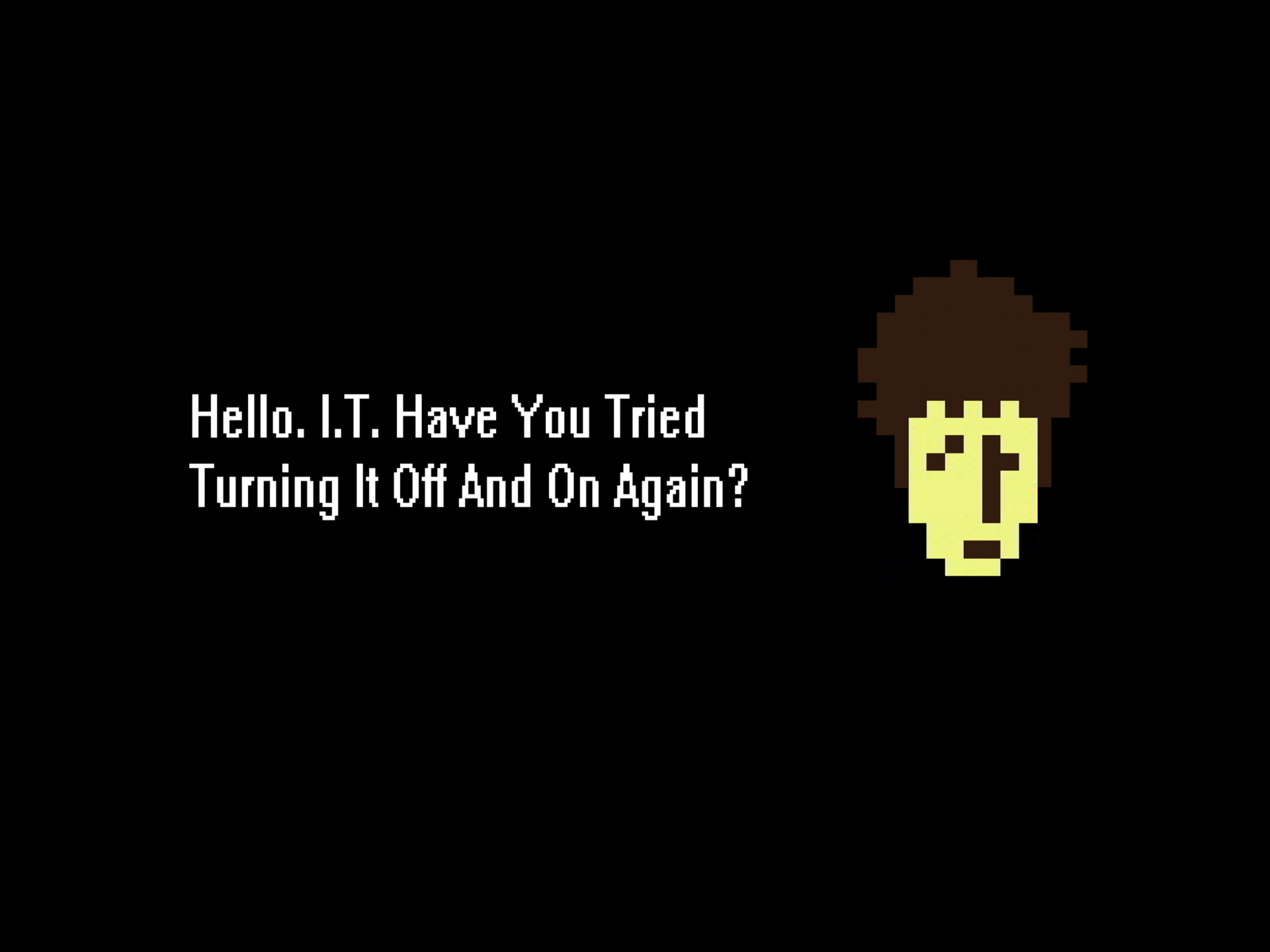 HD wallpaper featuring pixelated art from The IT Crowd with the text Hello, I.T. Have You Tried Turning It Off And On Again?
