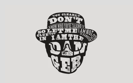 HD desktop wallpaper featuring iconic text from Breaking Bad, showcasing a stylized representation of a character with bold, impactful words emphasizing danger.