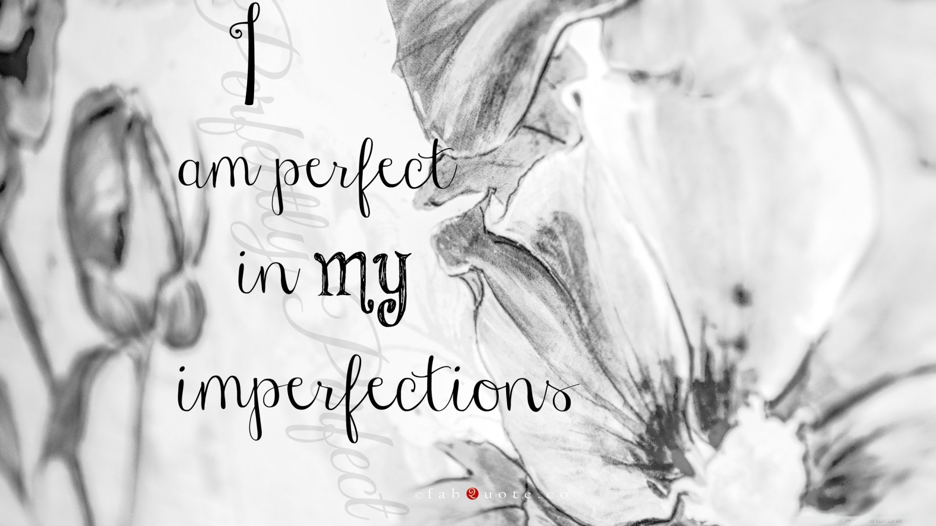 A motivational HD PC desktop wallpaper featuring a floral design with the quote, I am perfect in my imperfections, emphasizing self-acceptance and encouragement.