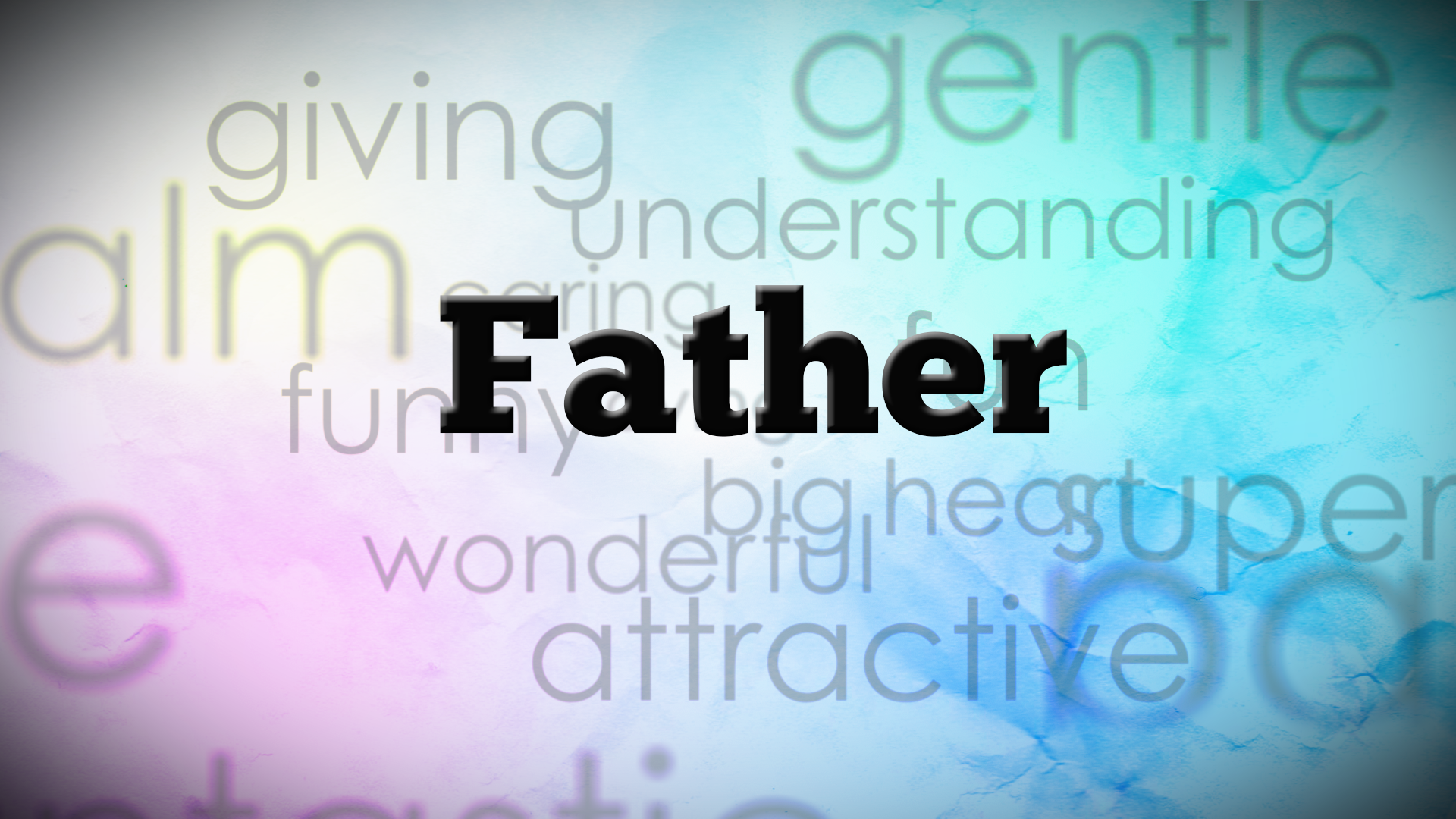 HD desktop wallpaper for Father's Day with the word Father overlaid on a multicolored background amidst assorted positive adjectives.
