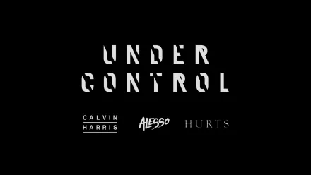 A sleek HD desktop wallpaper featuring the words UNDER CONTROL with artist names Calvin Harris, Alesso, and Hurts, set against a bold black background.