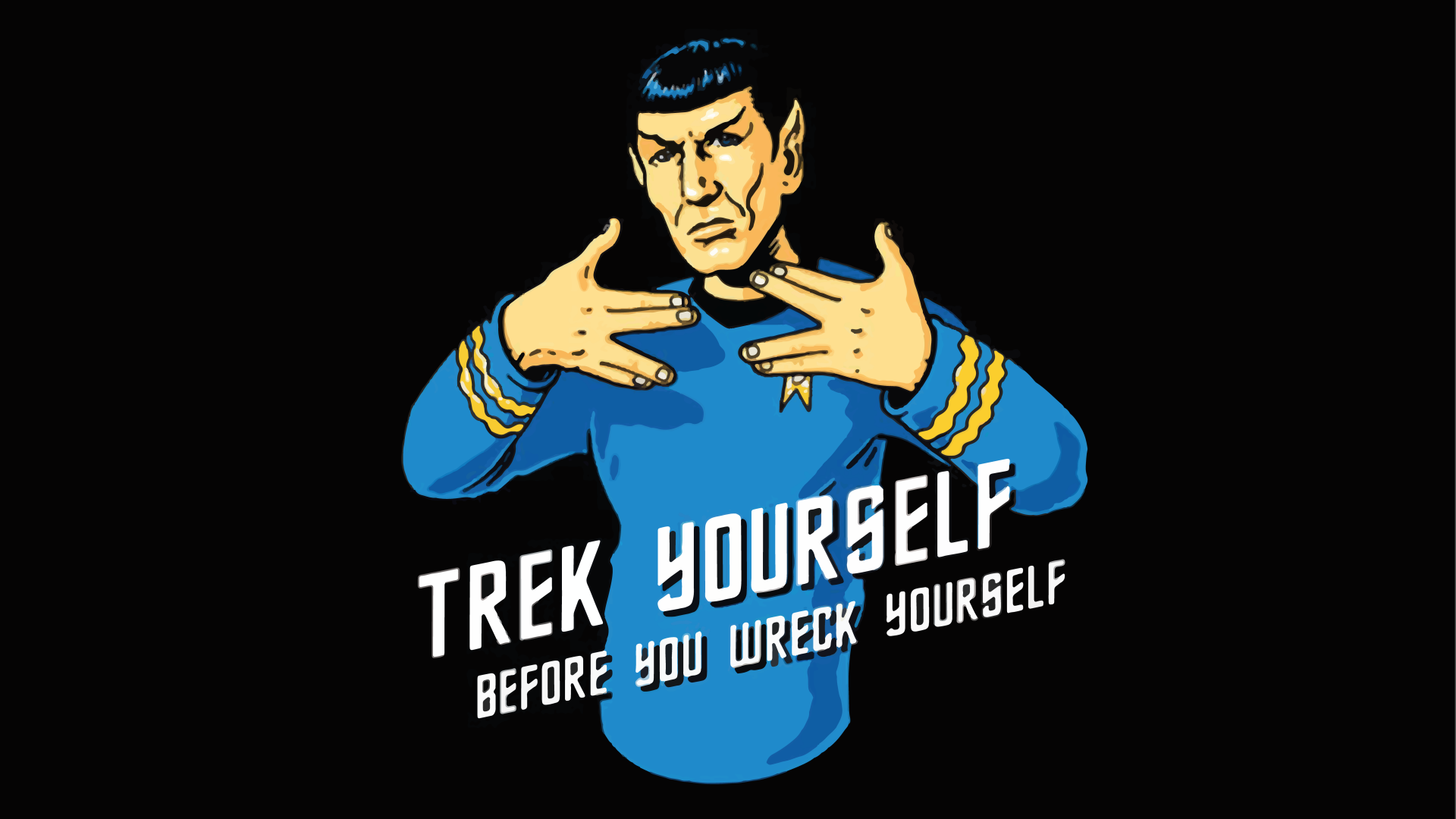 A vibrant 8K Ultra HD wallpaper featuring a humorous take on Star Trek, with a character in a blue uniform striking a pose and the text Trek Yourself Before You Wreck Yourself.