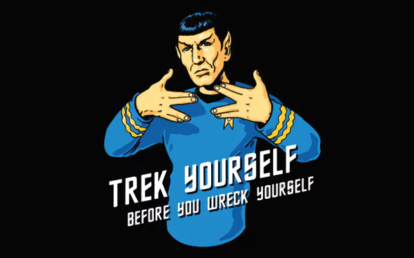 A vibrant 8K Ultra HD wallpaper featuring a humorous take on Star Trek, with a character in a blue uniform striking a pose and the text Trek Yourself Before You Wreck Yourself.