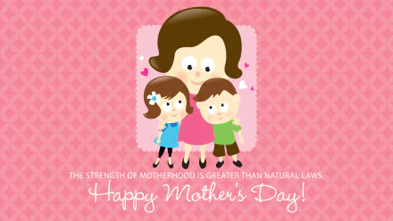 A heartwarming illustration for Mother's Day features a mother with two children against a pink background, celebrating parental love with the message, The strength of motherhood is greater than natural laws.