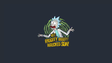HD desktop wallpaper featuring Rick Sanchez from the TV show Rick and Morty, with a vibrant design and the phrase Get Riggety Riggety Wrecked, Son! prominently displayed.
