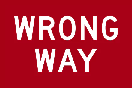  Your Going The Wrong Way