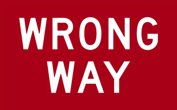  Your Going The Wrong Way